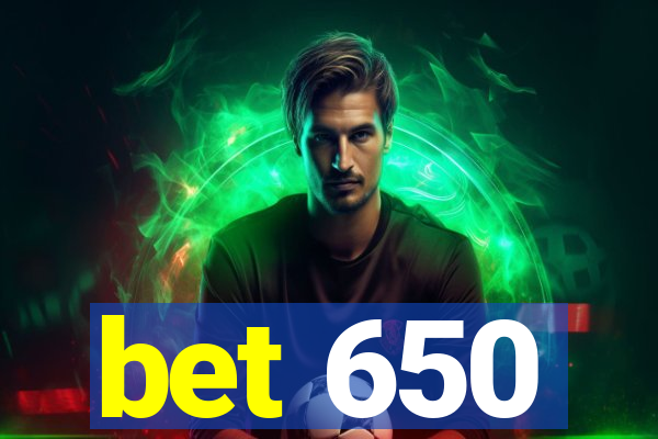 bet 650